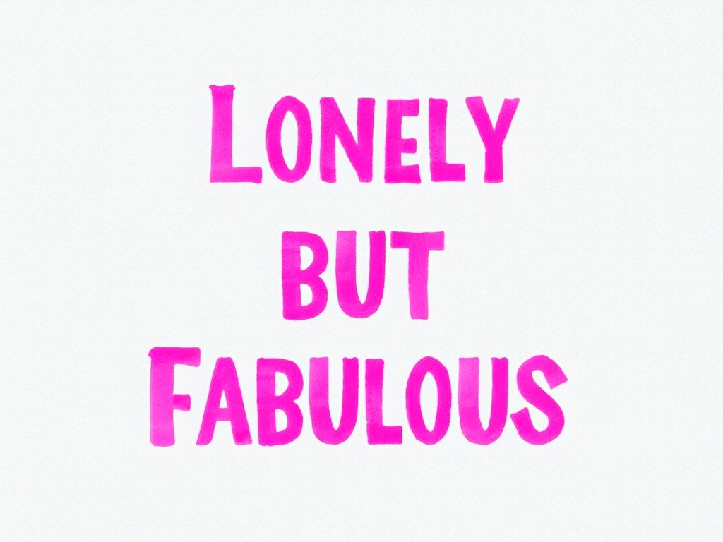 Lonely but Fabulous Minimalist Typography T-Shirt