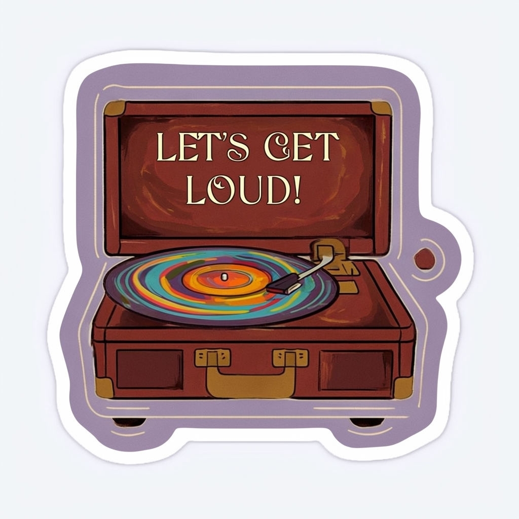 Vintage Record Player 'Let's Get Loud' Quirky Sticker