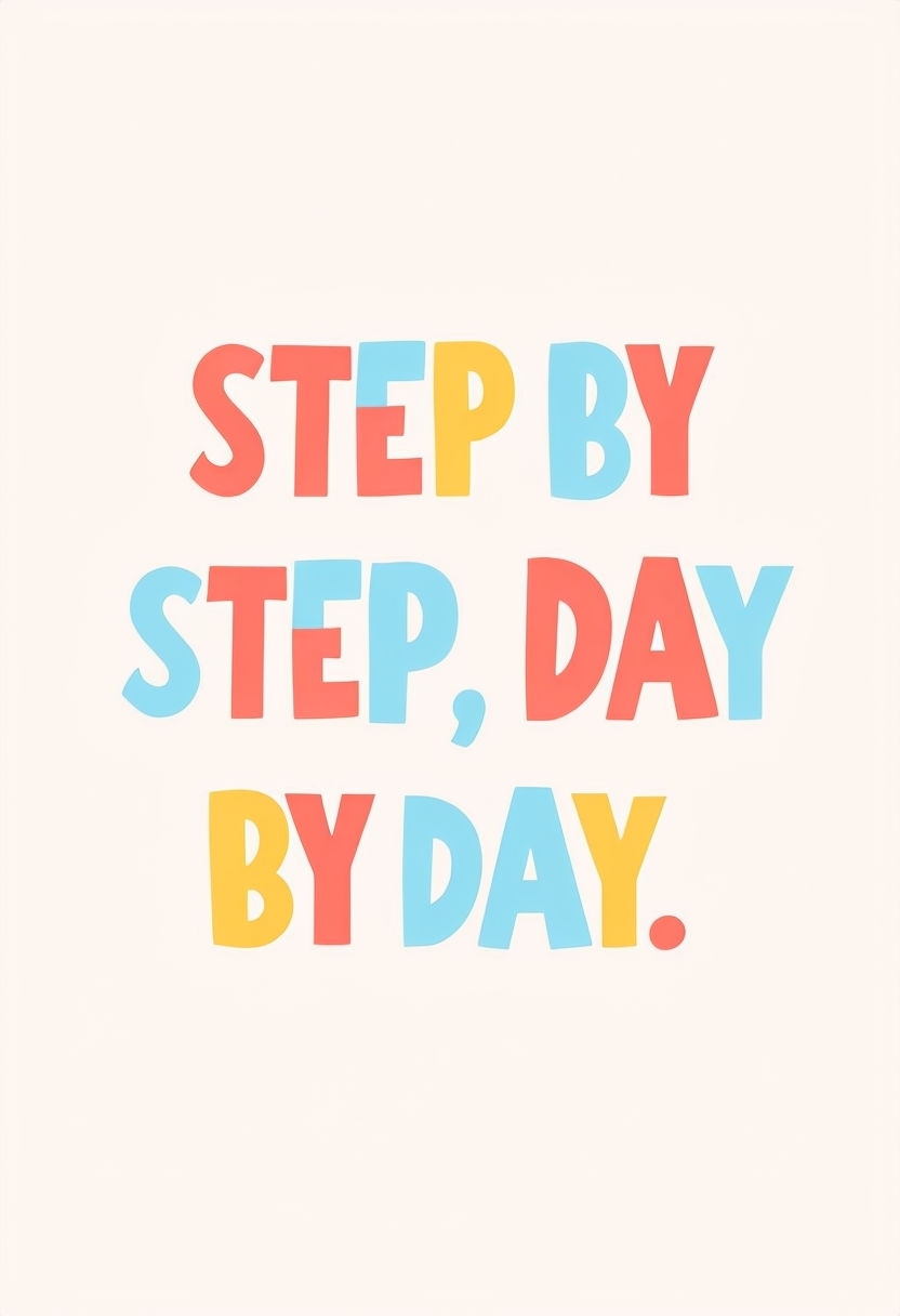 Colorful Motivational Quote Step by Step Day by Day Poster