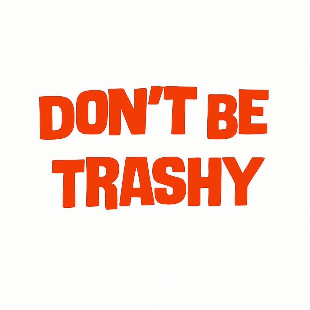Don't Be Trashy Bold Text Minimalist Sticker