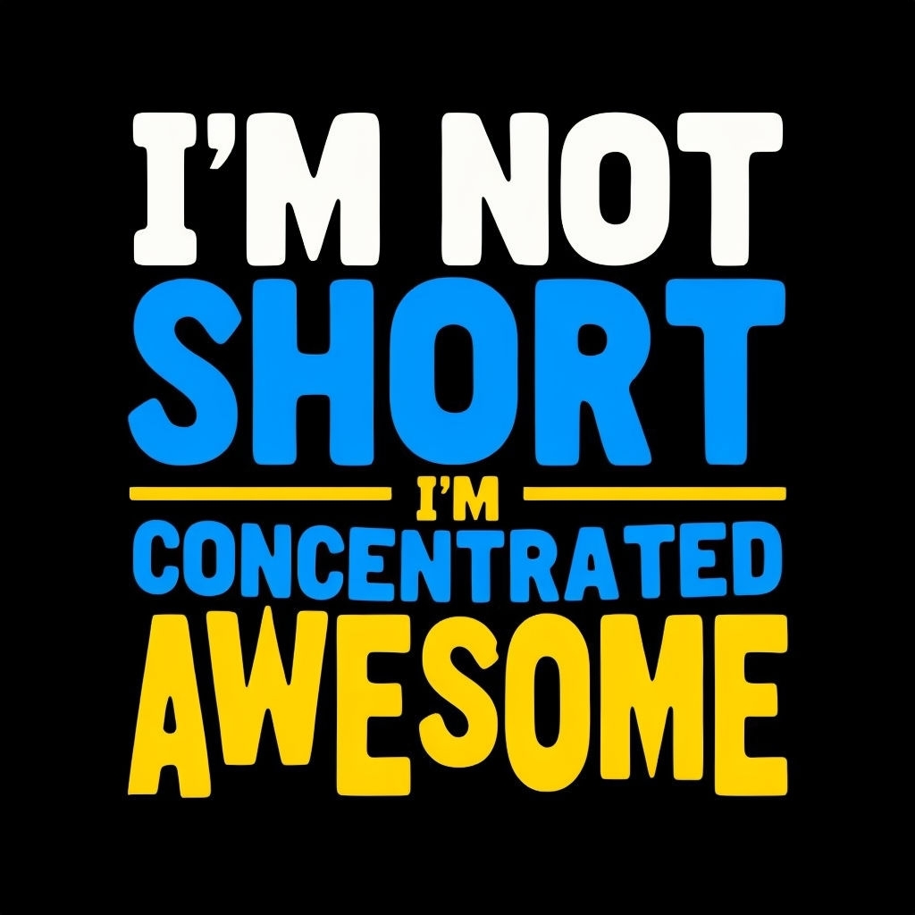 Playful "I'm Not Short, I'm Concentrated Awesome" T-Shirt