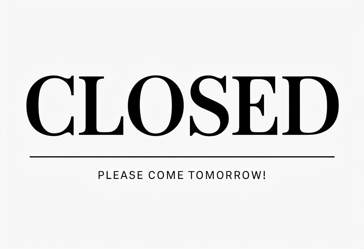 Minimalist Black and White Closed Sign with Humorous Message Event Sign