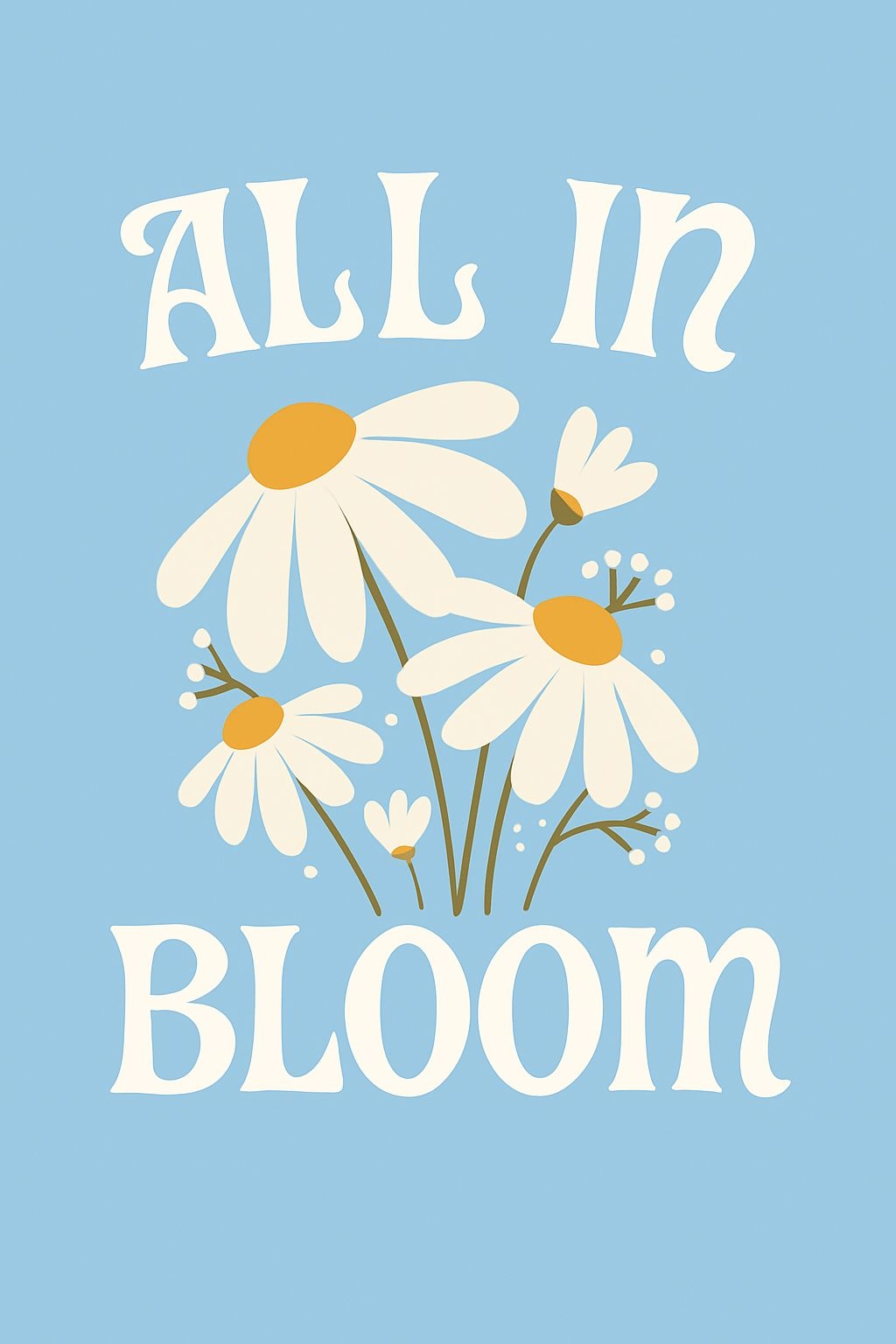 Cheerful Daisy Bloom Design with Playful Text T-Shirt