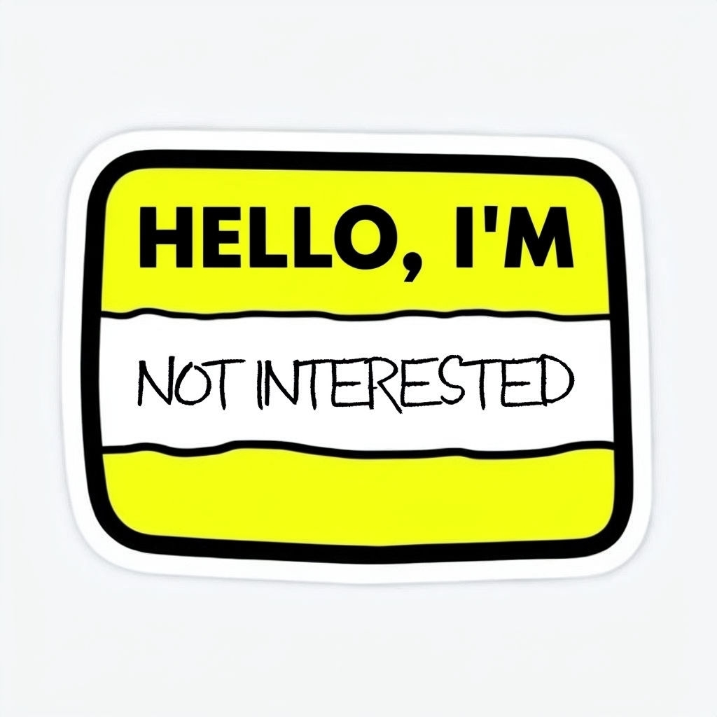 Humorous Hello I'm Not Interested Cartoon Sticker Design