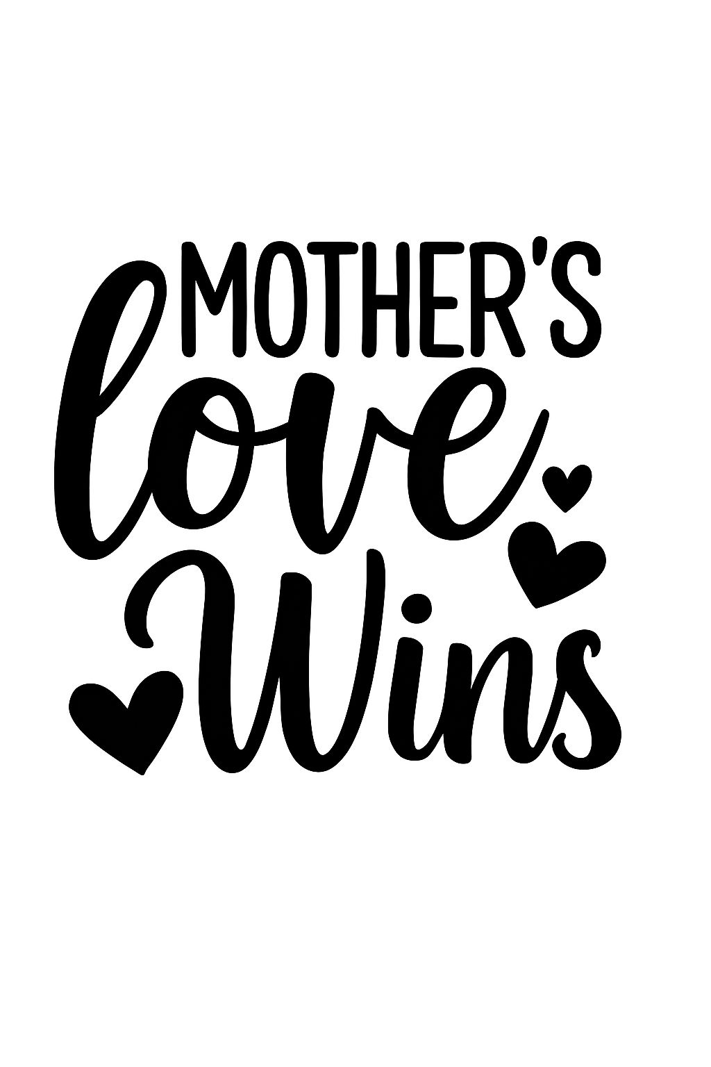 MOTHER'S Love Wins Uplifting Typography Design T-Shirt
