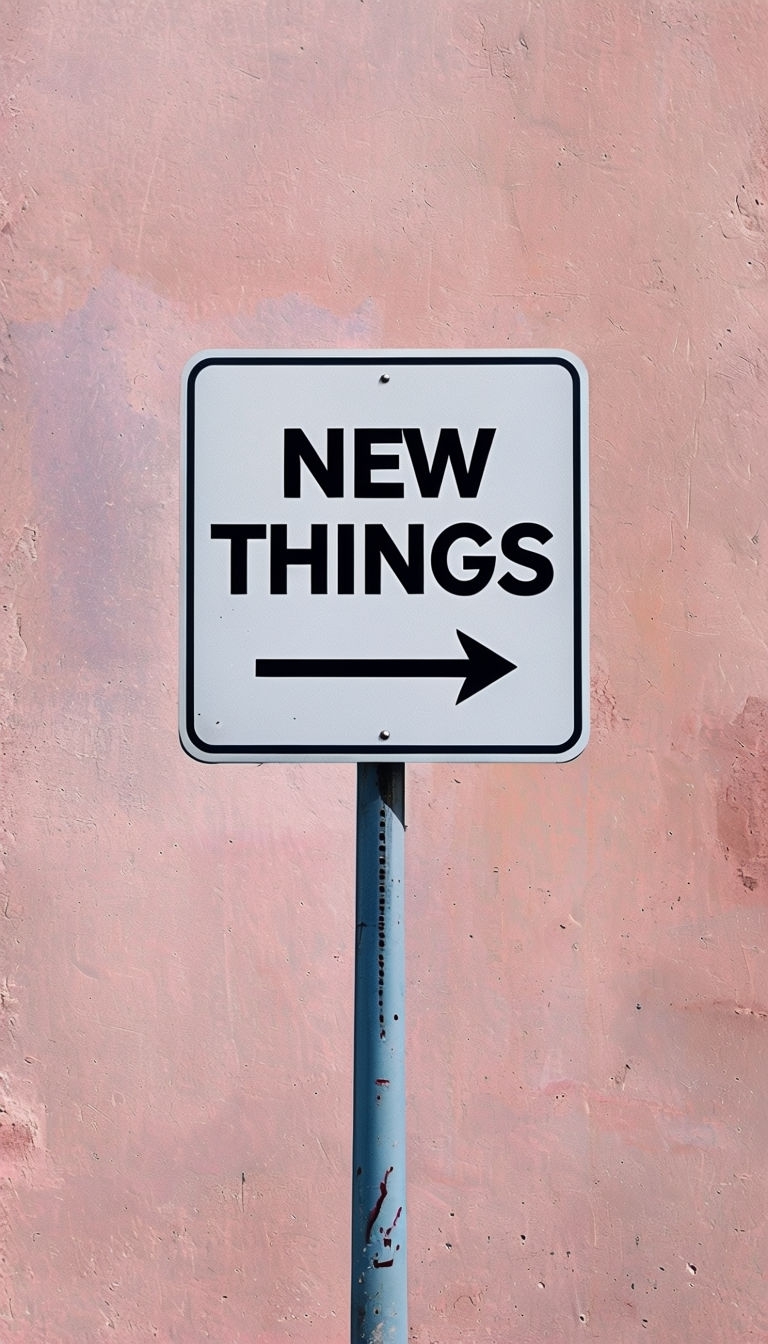 New Things Motivational Traffic Sign Photography Mobile Wallpaper