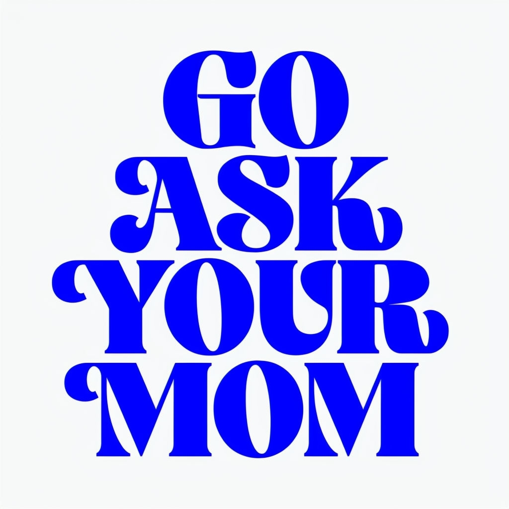 GO ASK YOUR MOM Retro Typography Hat Design