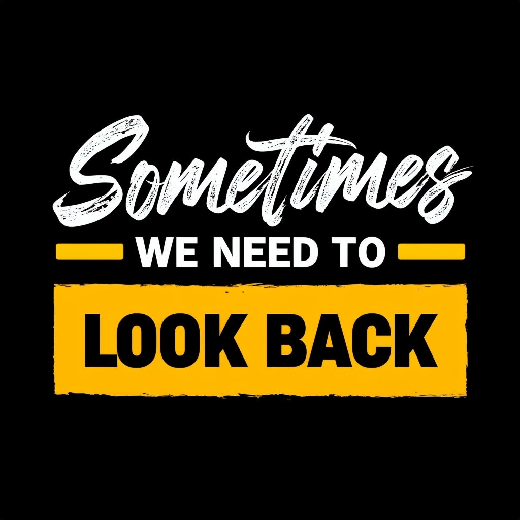 Inspiring Look Back Motivational Typography T-Shirt