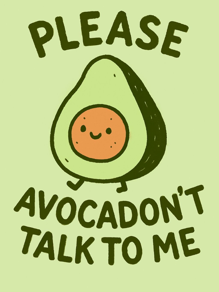Cute Cartoon Avocado Character with Humorous Text Poster