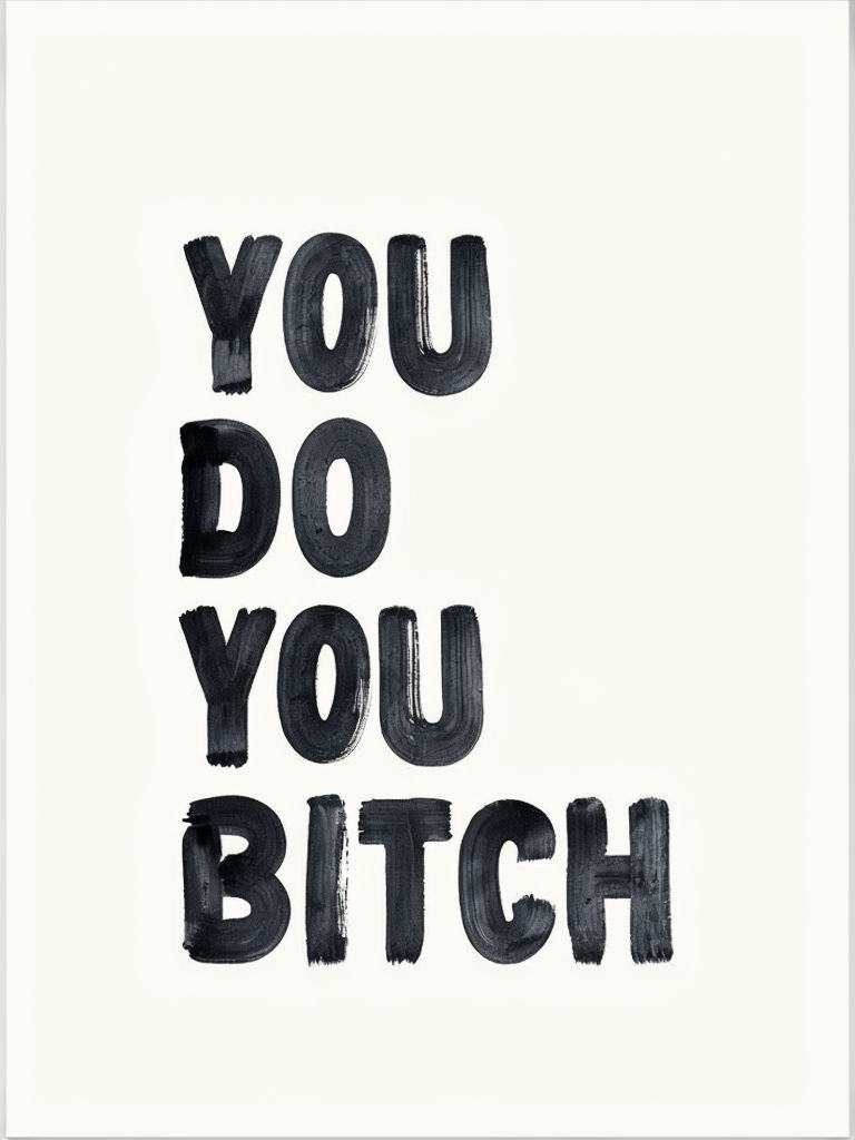 YOU DO YOU BITCH Motivational Minimalist Art Print Poster