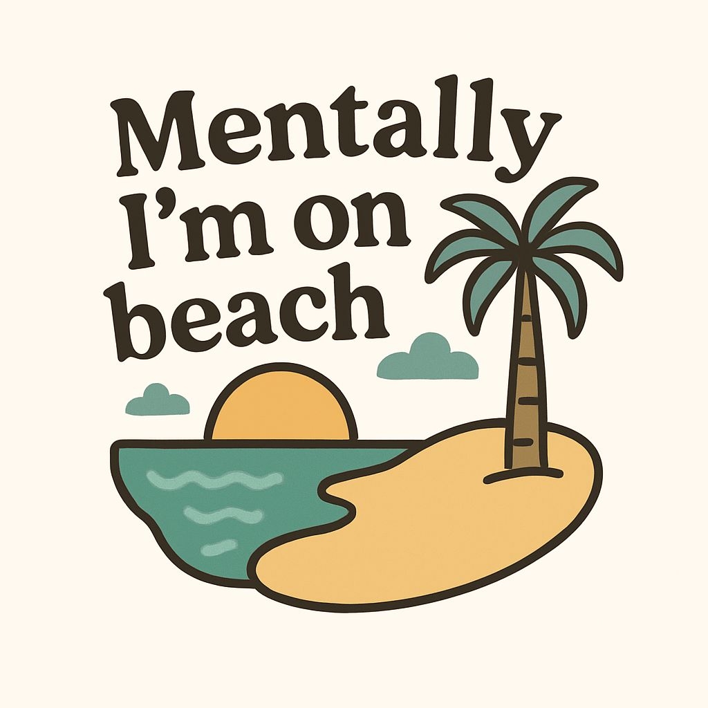 Mentally I'm on Beach Whimsical Cartoon T-Shirt