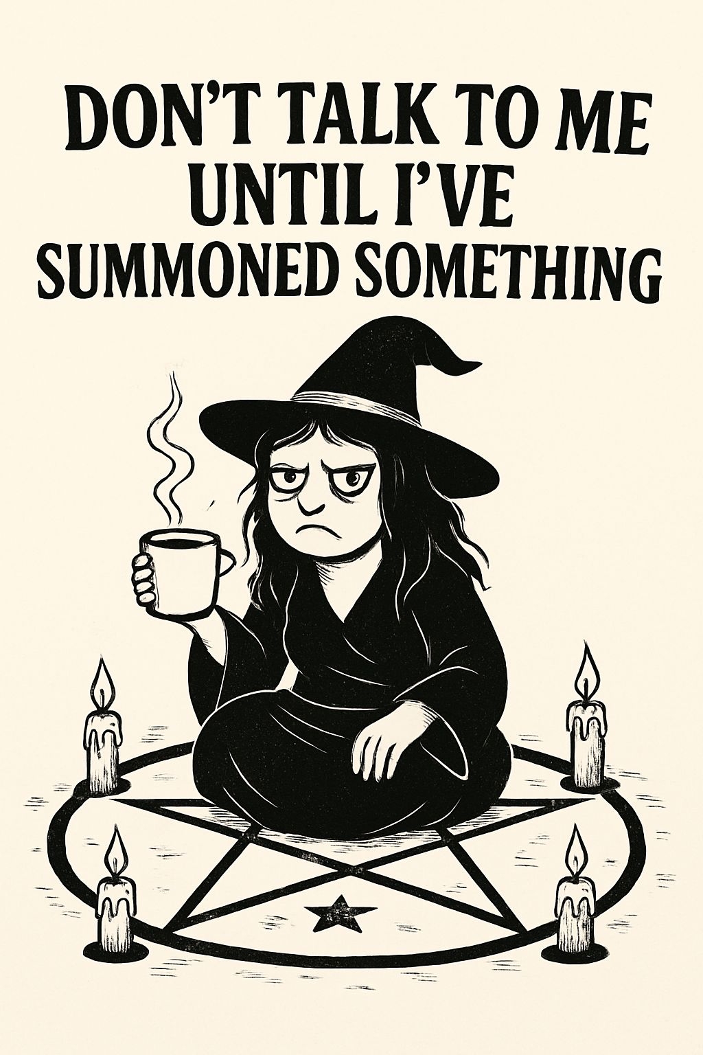 Frustrated Witch with Coffee and Summoning Message T-Shirt