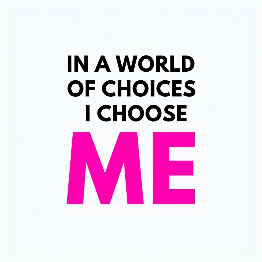 Empowering "In a World of Choices, I Choose Me" T-Shirt