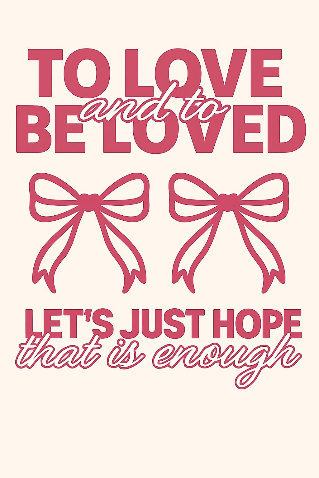 Minimalist Love and Hope Text Design with Bows Poster