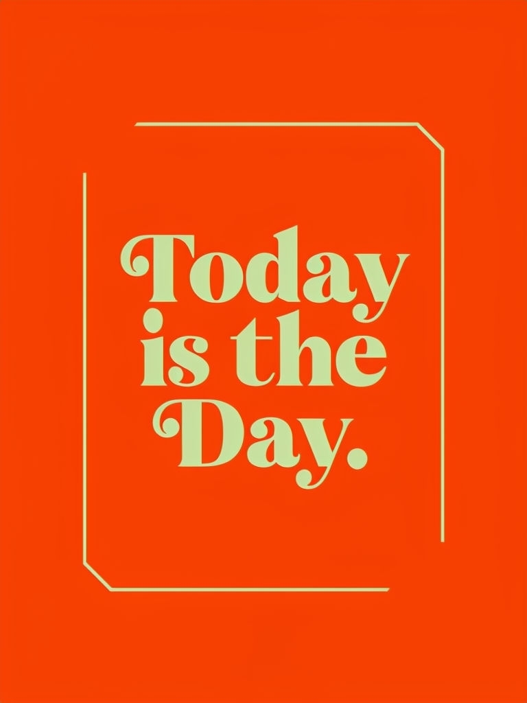 Today is the Day Motivational Graphic with Bold Text Social Media Post
