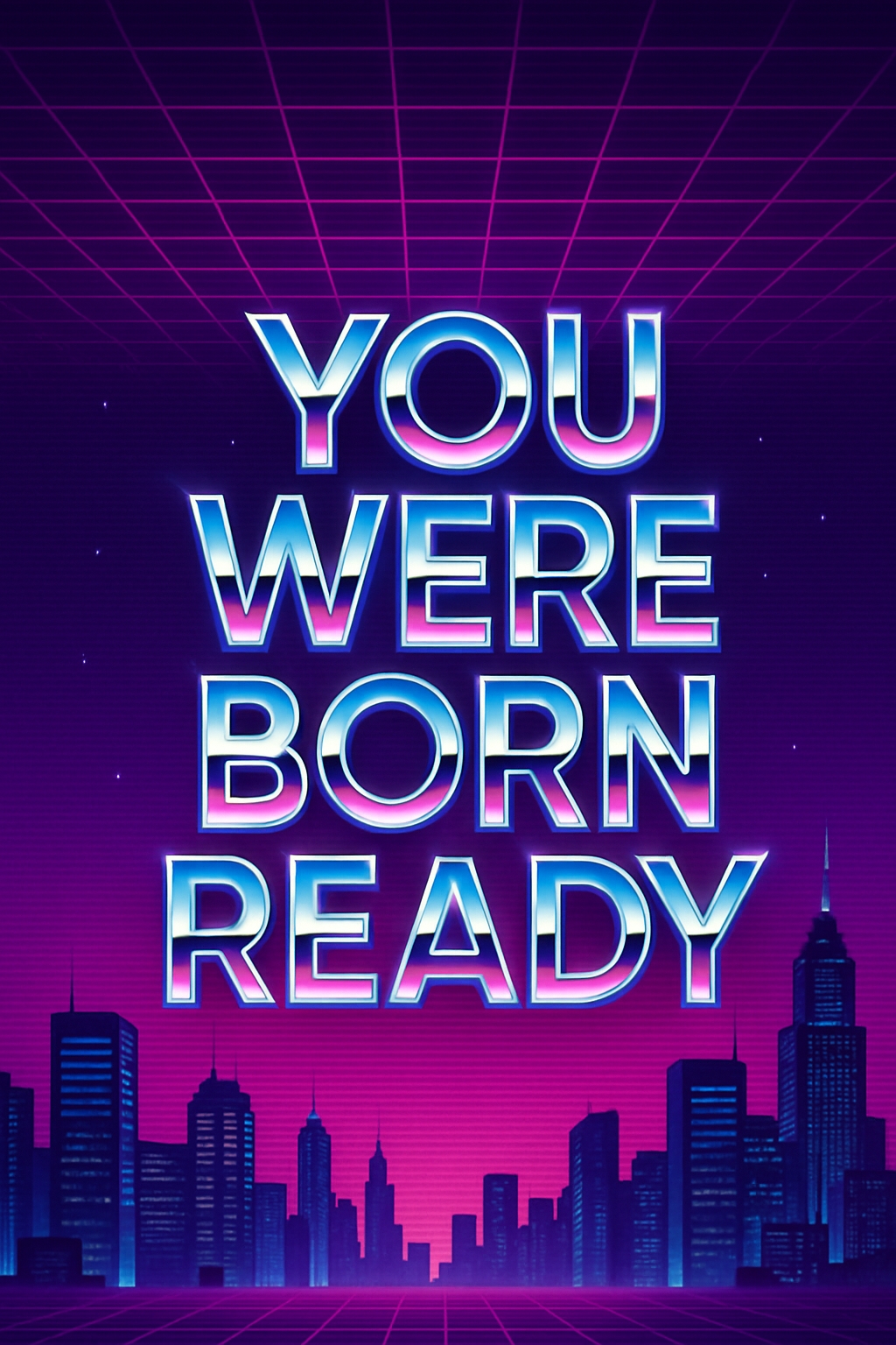 Retro-Futuristic Neon 'You Were Born Ready' Wallpaper Design Mobile Wallpaper