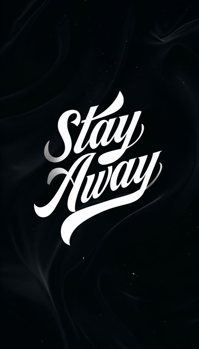 Elegant 'Stay Away' Cursive Text on Black Background Mobile Wallpaper
