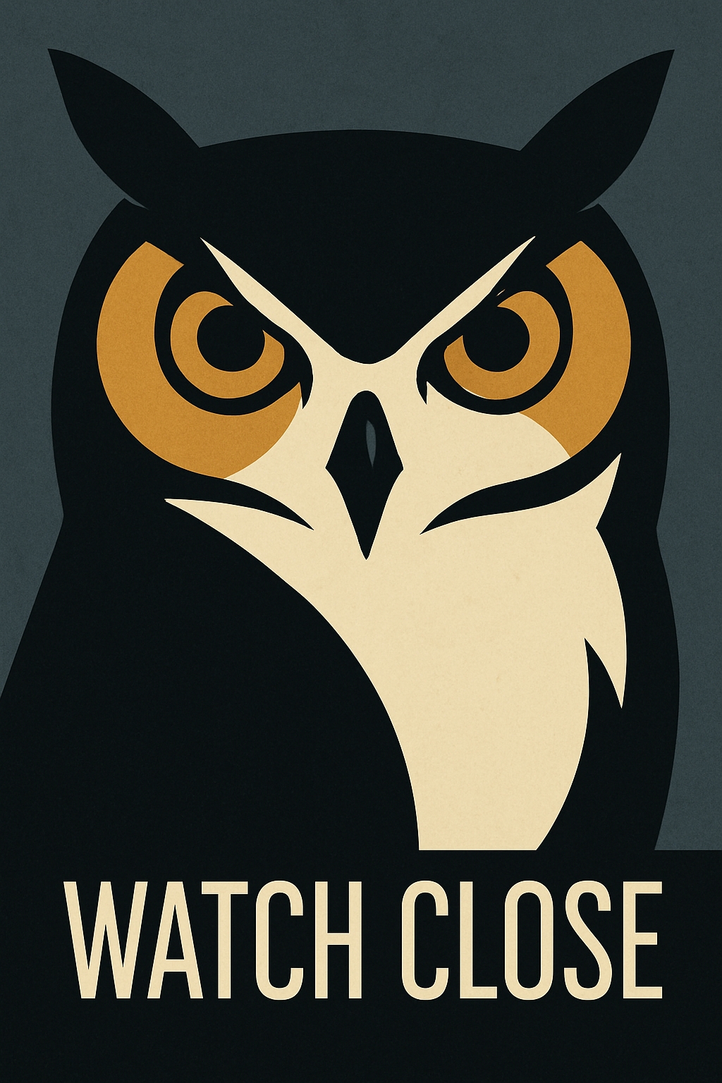  Staring Owl — “Watch Close”