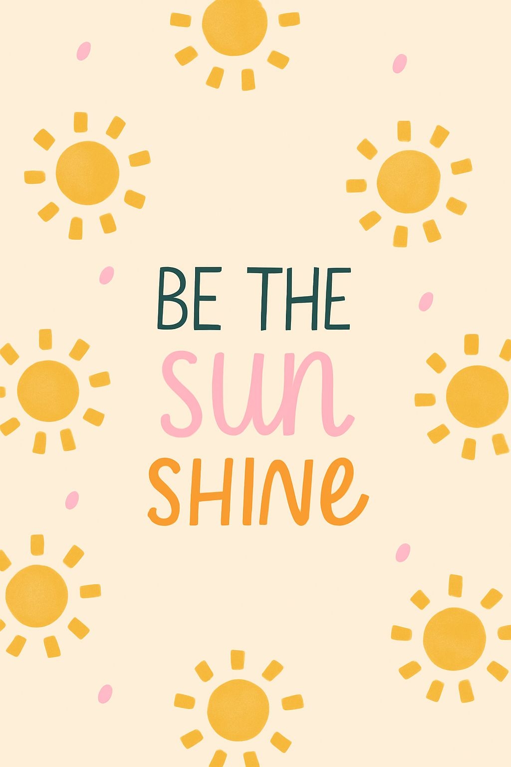 Cheerful Minimalist Be The Sun Shine Motivational Poster