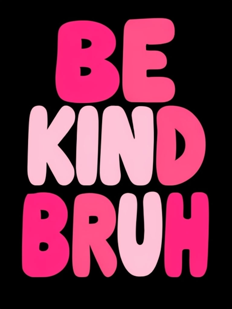 Be Kind Bruh Bold Colorful Typography Poster