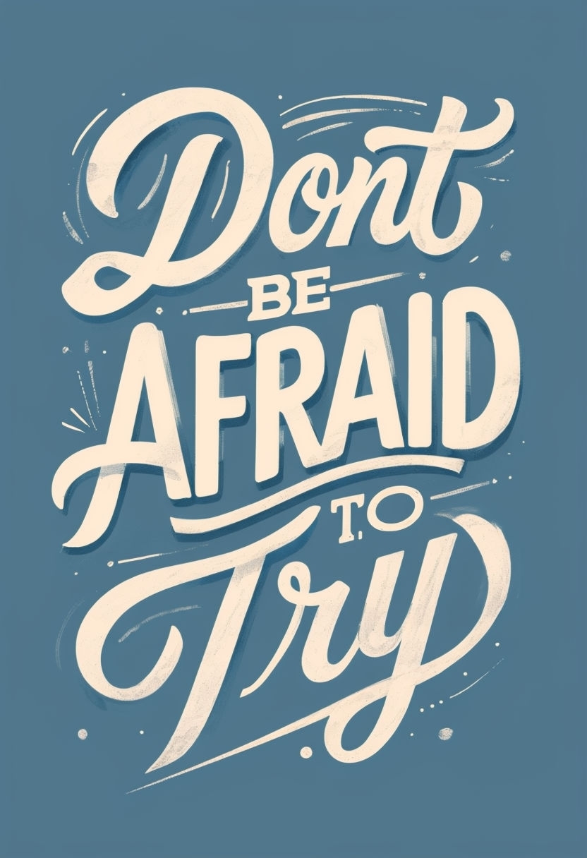 Don't Be Afraid to Try Motivational Typography Poster