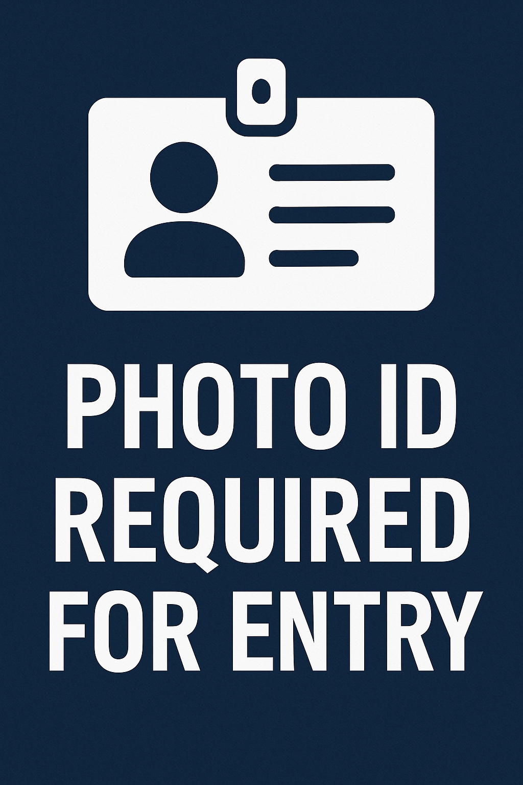Photo ID Required for Entry Minimalist Sign Design Event Sign