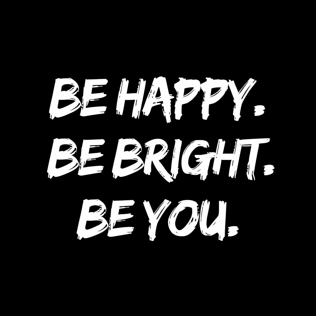 Be Happy Be Bright Be You Inspirational T-Shirt