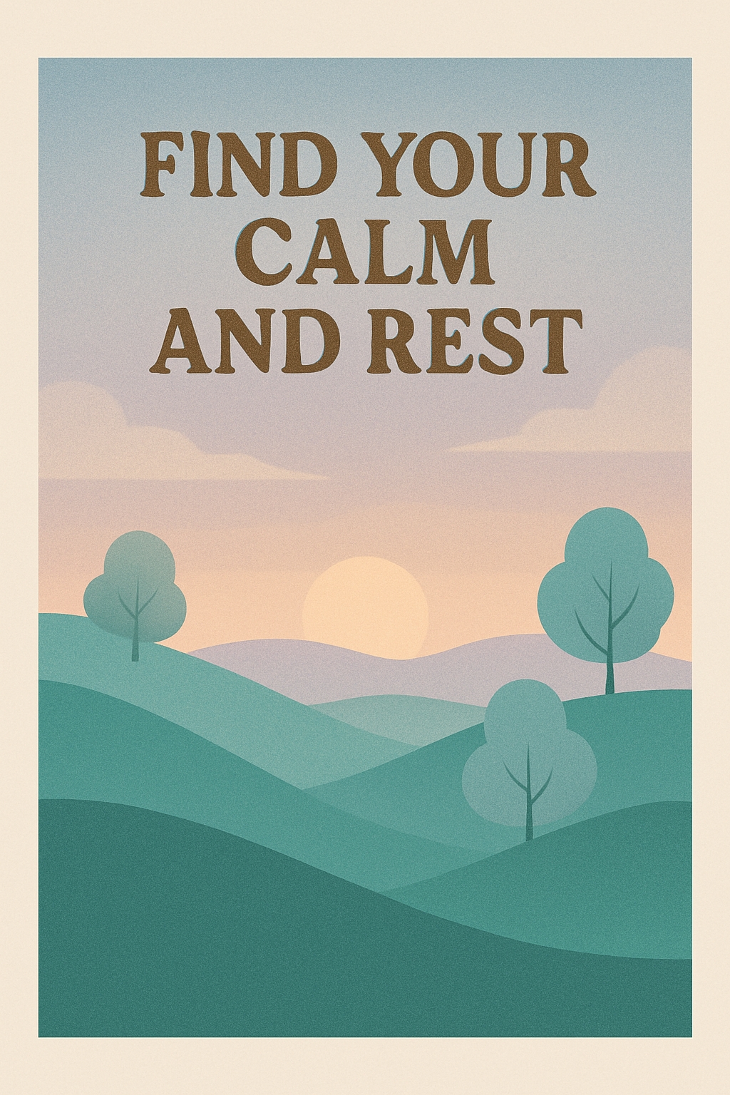 Serene Sunset Landscape Illustration with Calming Message Poster