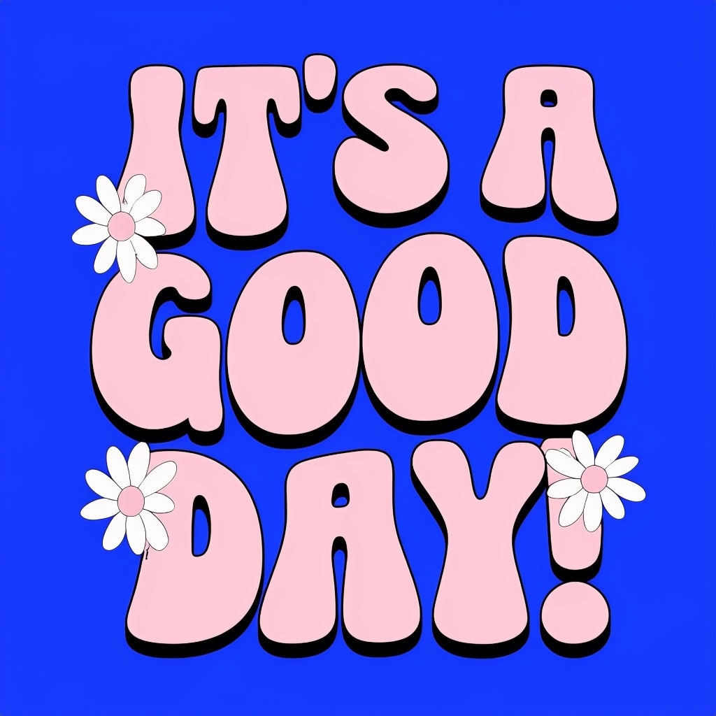 Cheerful Light Pink 'It's A Good Day!' Bubble Text T-Shirt