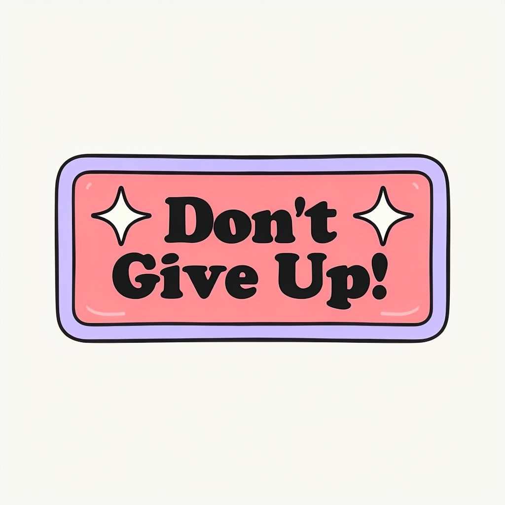Don't Give Up Motivational Cartoon Badge Sticker