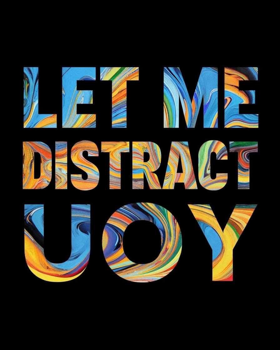 LET ME DISTRACT UOY Colorful Typography Design T-shirt