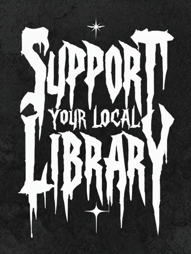 Support Your Local Library Gothic Art Design Poster