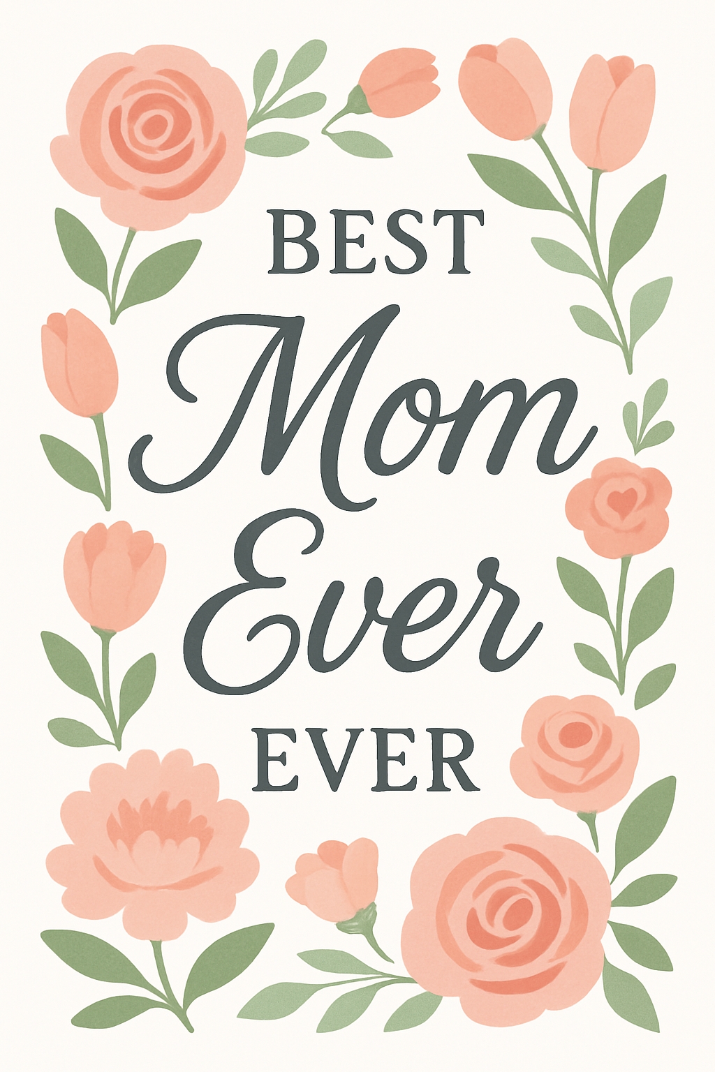 Charming Floral Mother's Day Card Design for Best Mom Ever Card