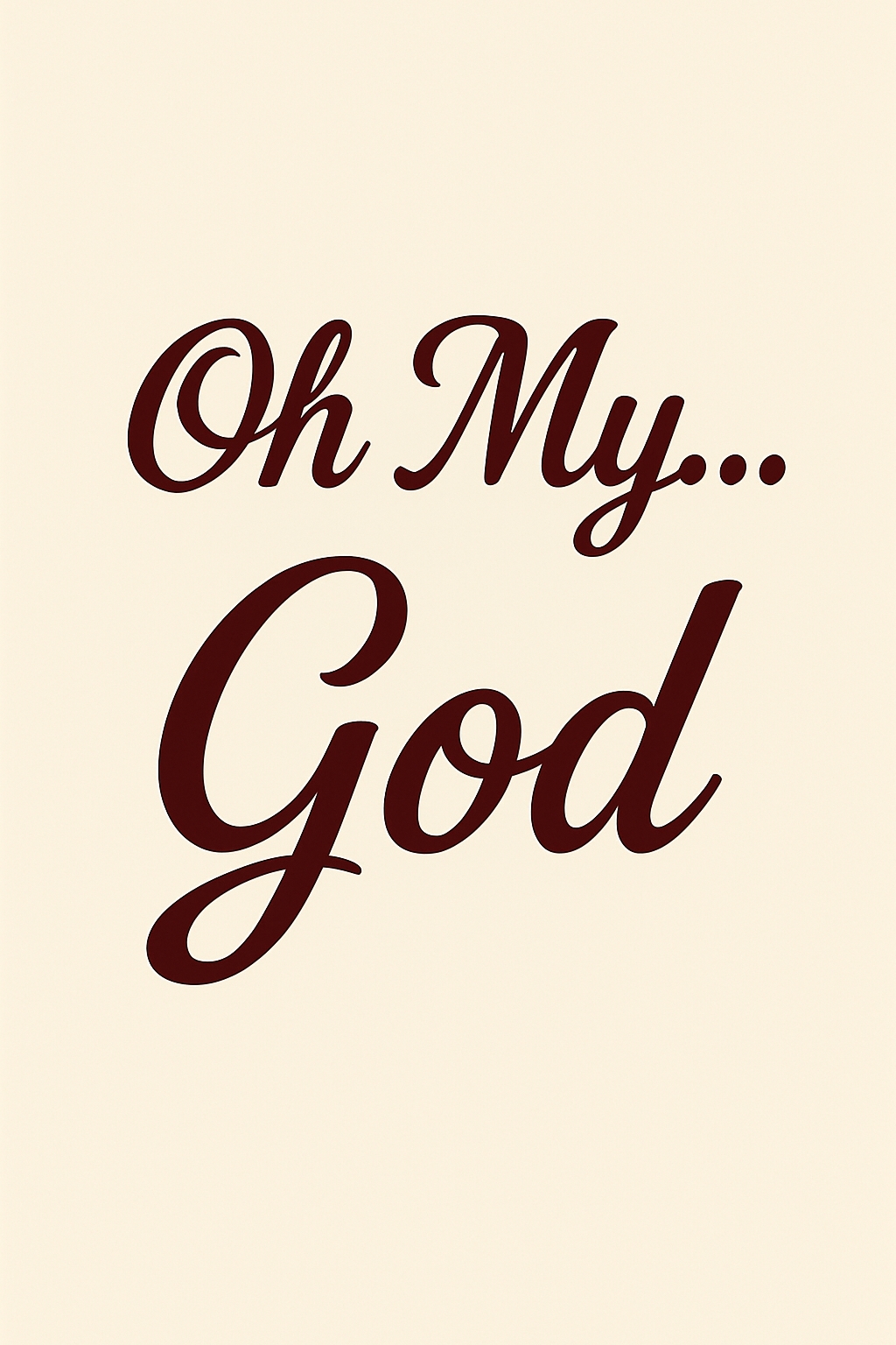 Elegant 'Oh My... God' Cursive Typography Minimalist Poster