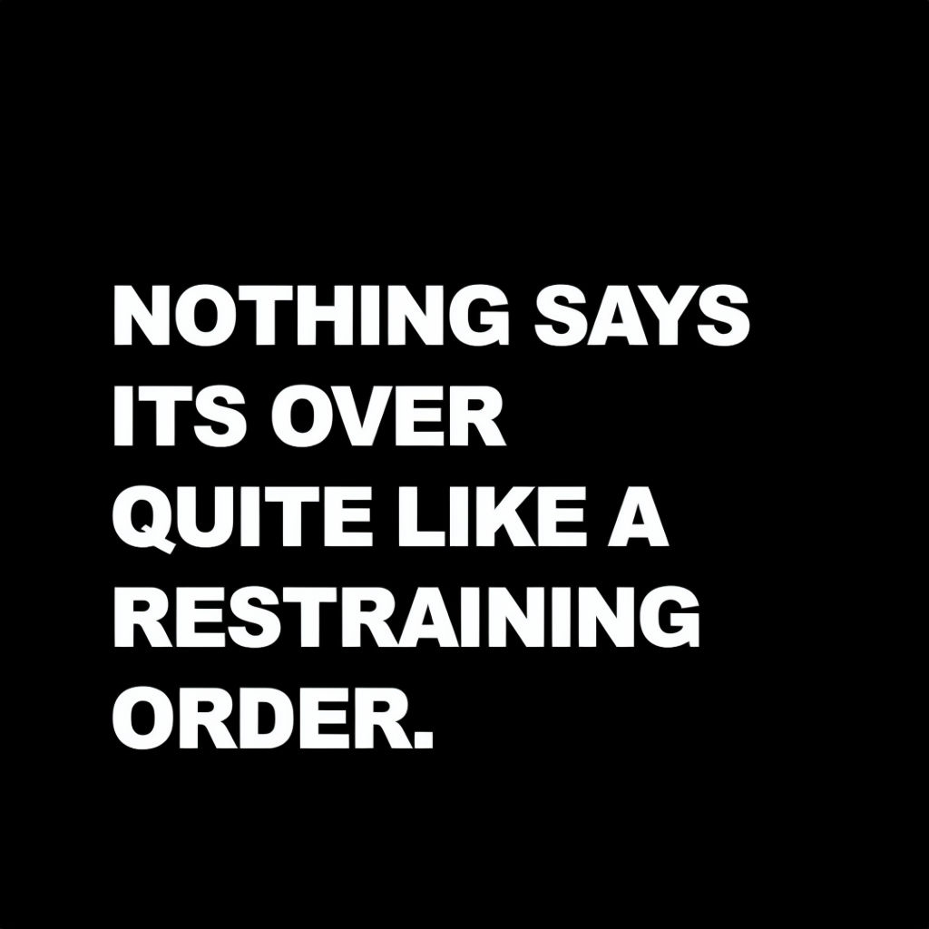 Nothing Says It's Over Quite Like A Restraining Order T-shirt