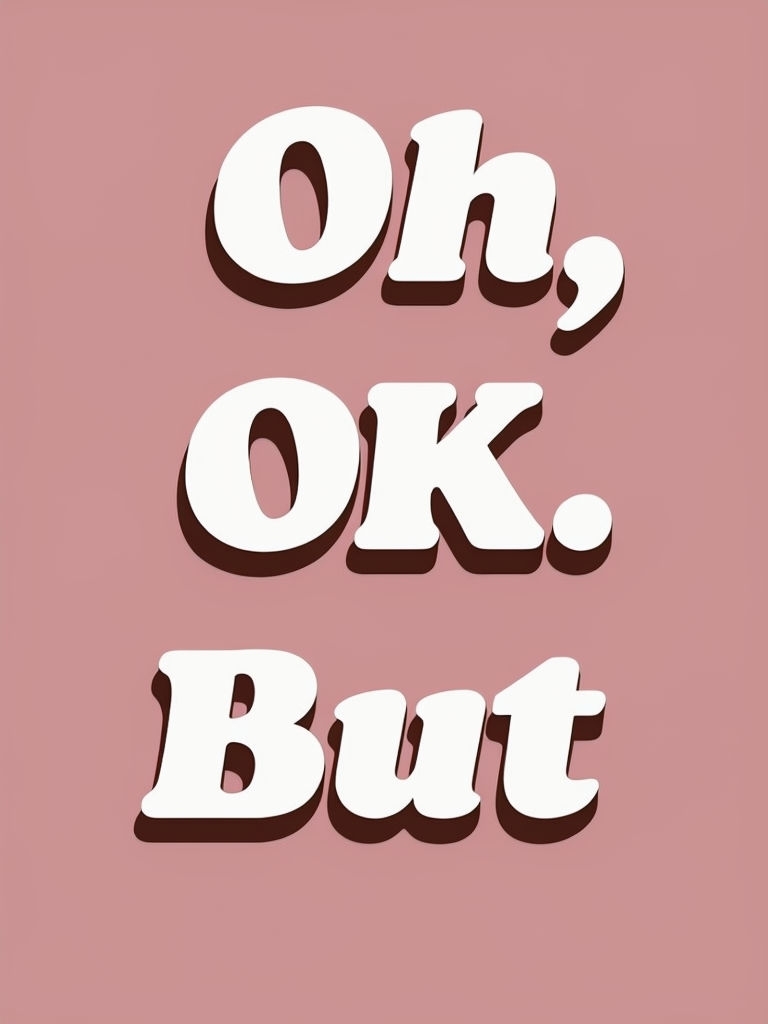 Minimalist Bold Text Oh OK But Design on Light Pink Poster