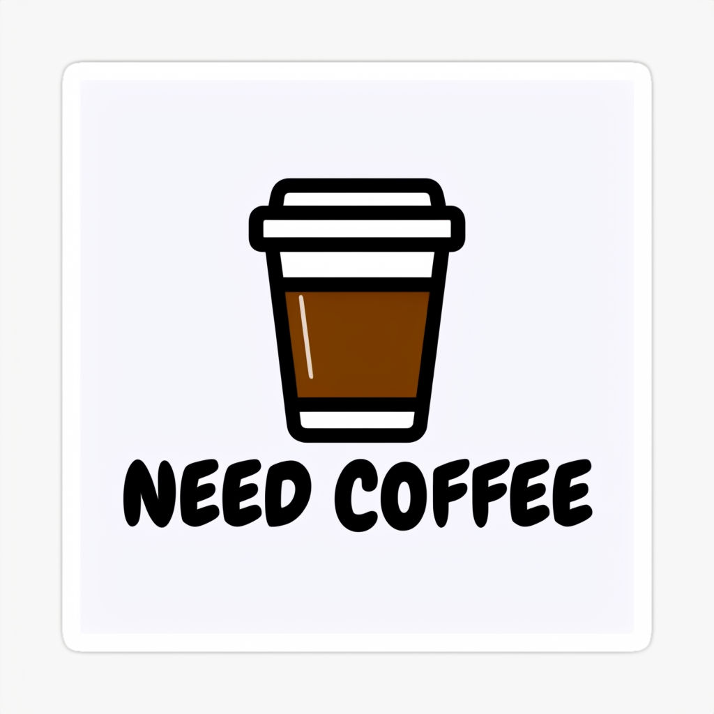 Need Coffee Cartoon Coffee Cup Sticker