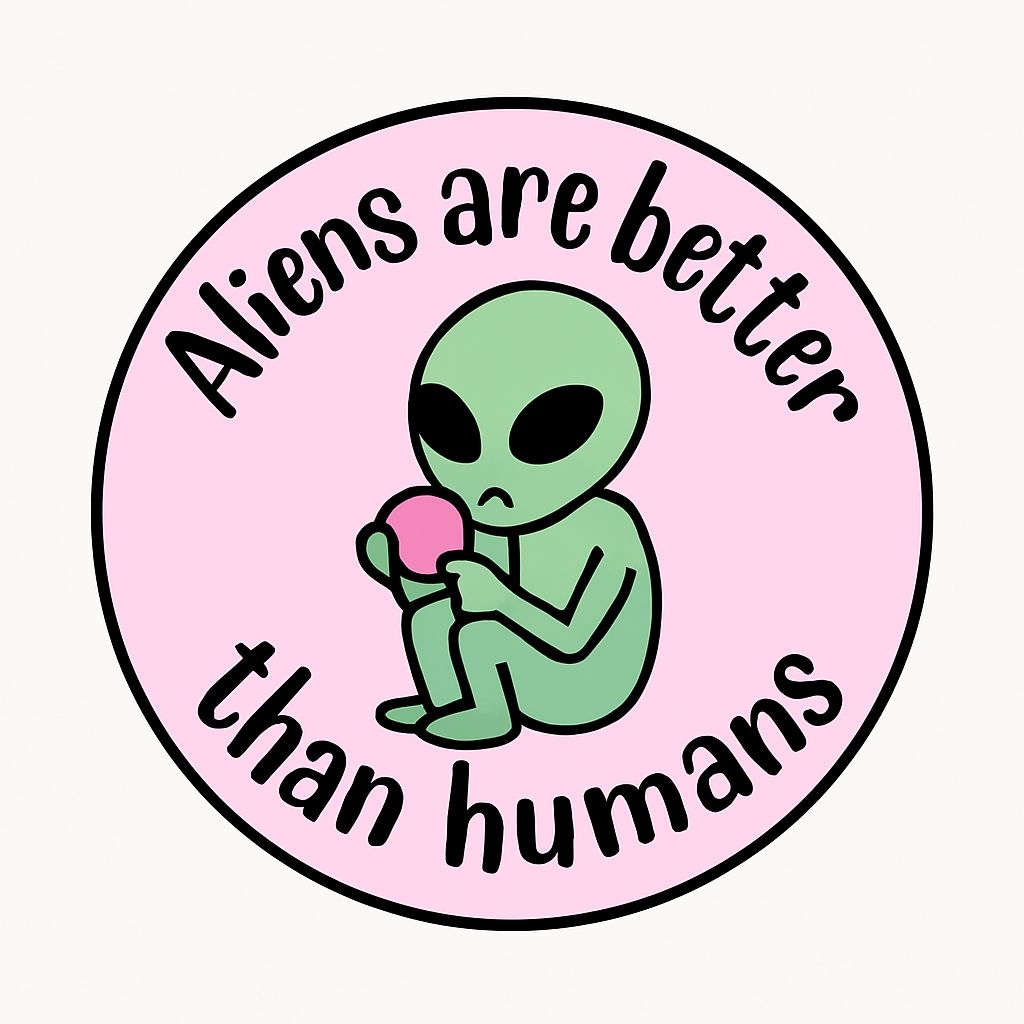 Playful Alien Cartoon Design with Fun Quote Sticker