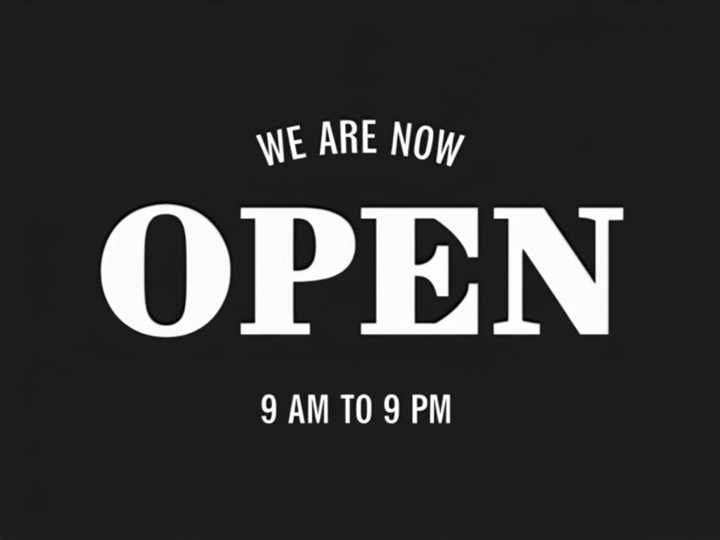 Bold Minimalist Open Sign with Operating Hours Design