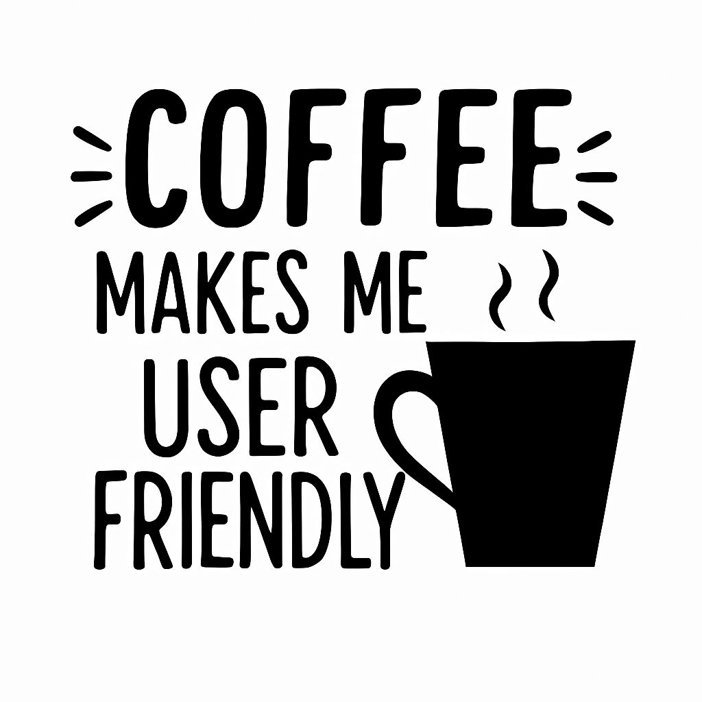 Coffee Makes Me User Friendly Minimalist T-Shirt