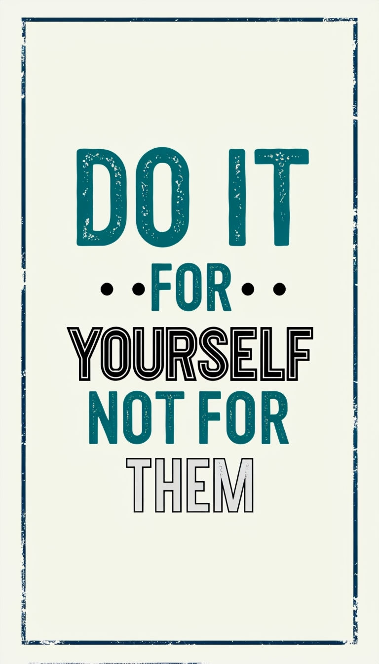 Motivational Minimalist Quote Poster: "Do It For Yourself Not For Them"