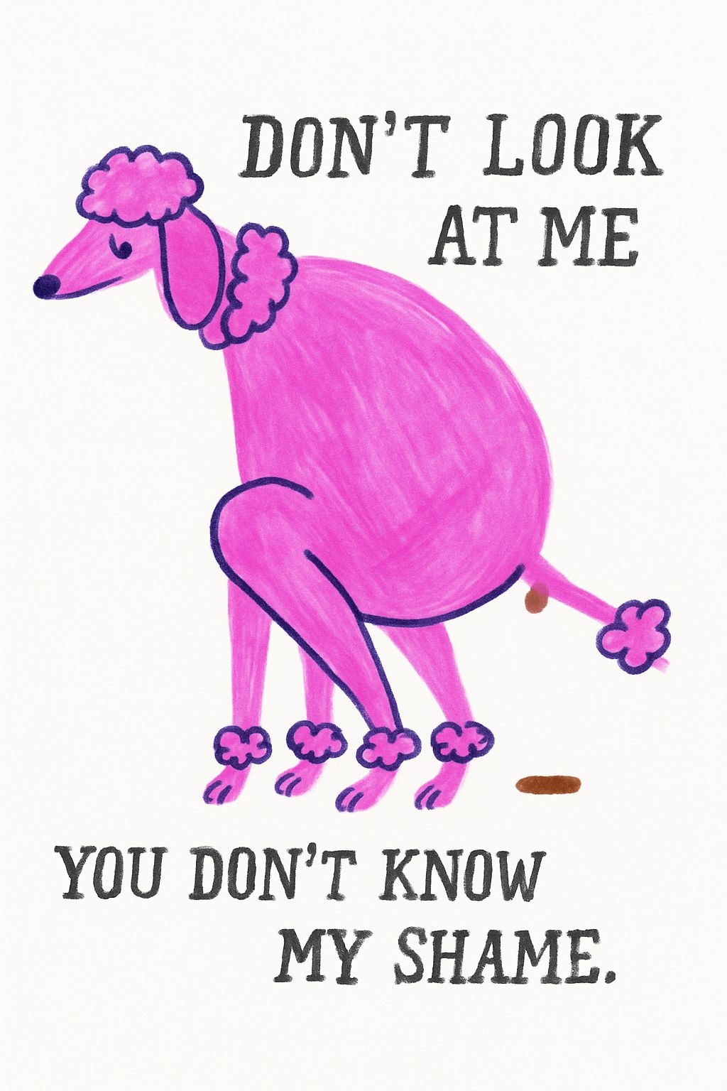 Playful Pink Dog Cartoon with Humorous Quote Poster