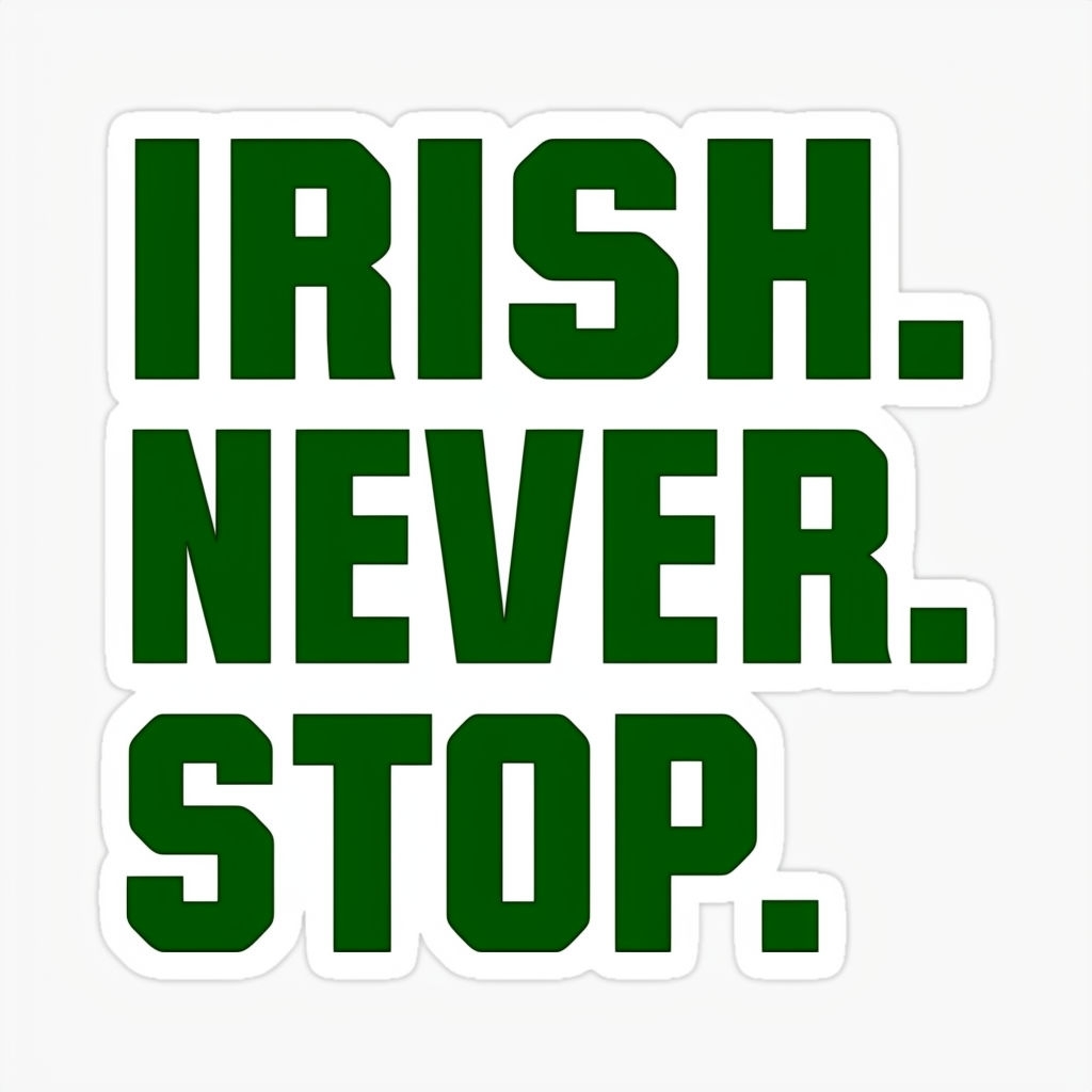 Bold Green 'IRISH. NEVER. STOP.' Motivational Sticker