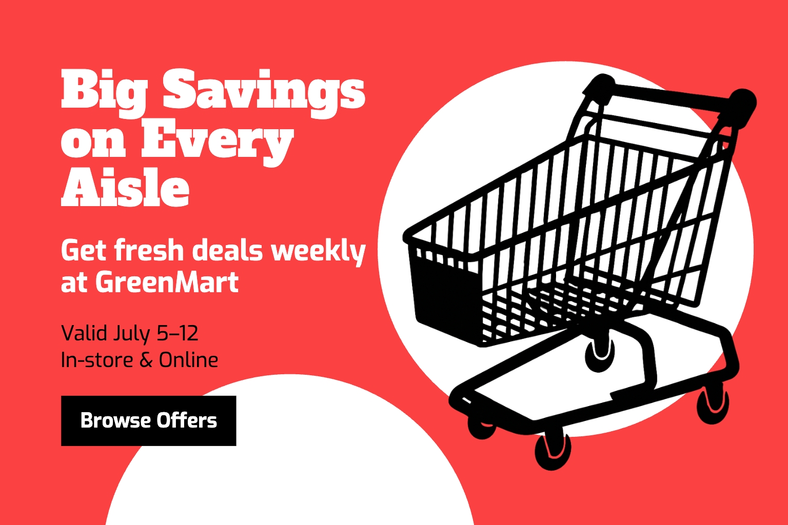 Big Savings on Every Aisle GreenMart Promotional Banner