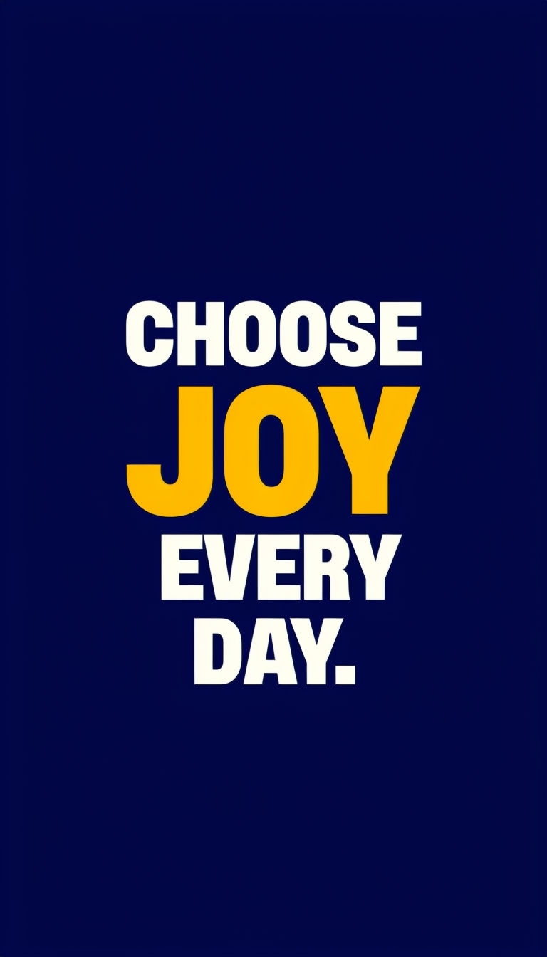 Choose Joy Every Day Motivational Graphic Mobile Wallpaper