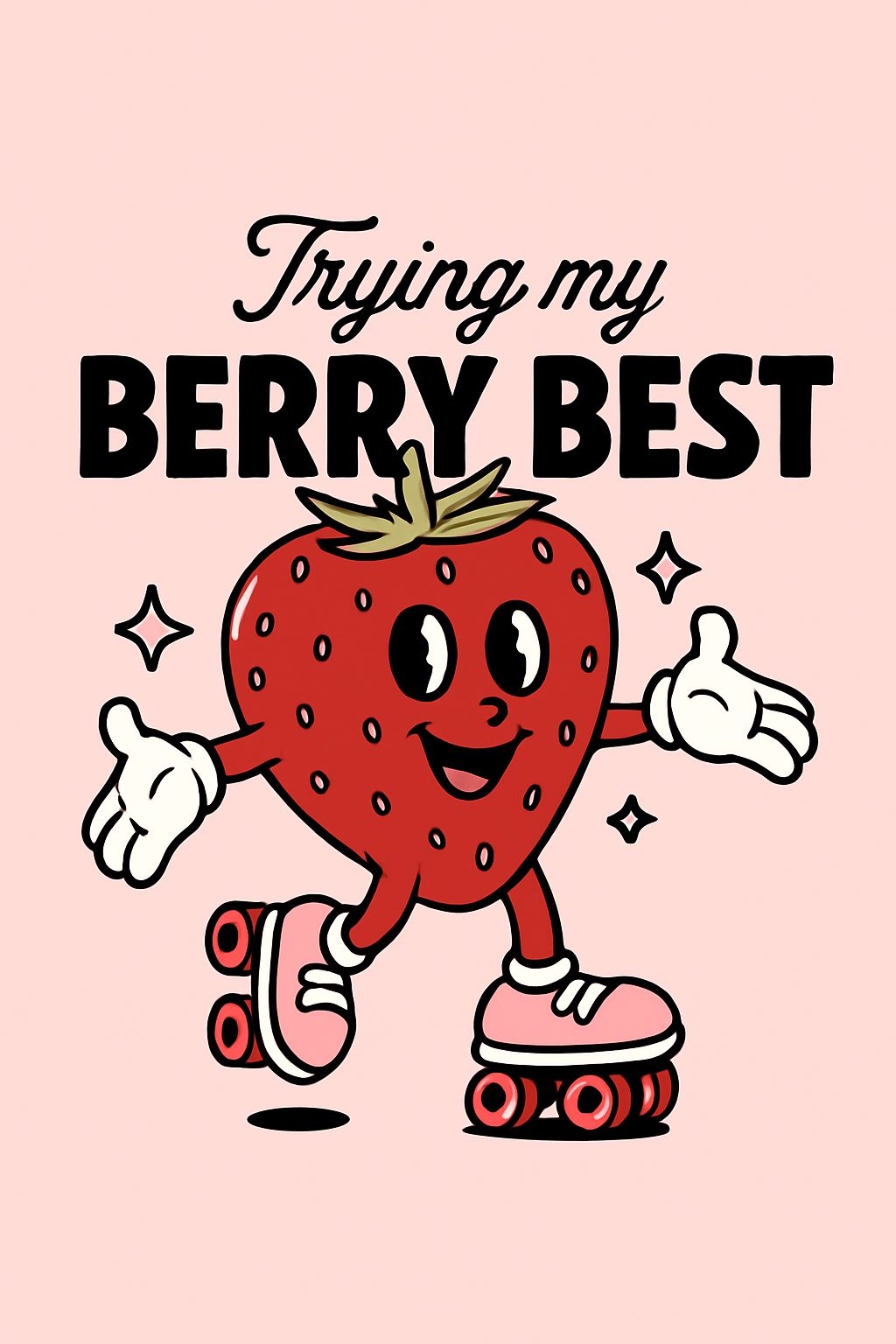 Cheerful Anthropomorphic Strawberry Trying My BERRY BEST T-Shirt