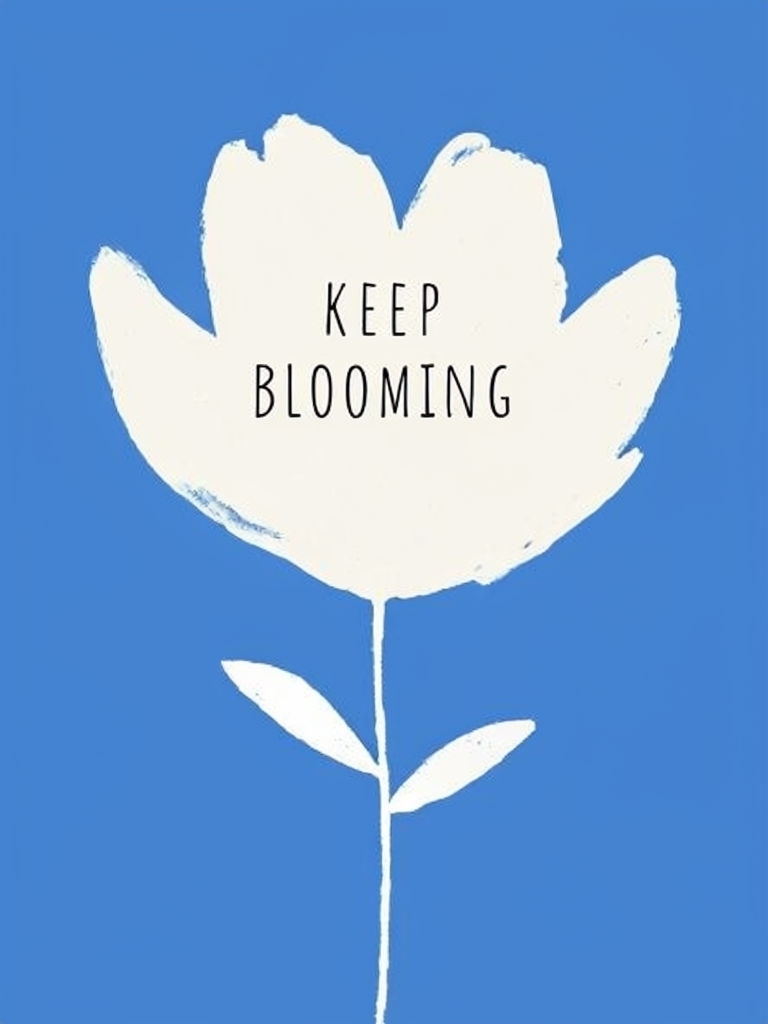 Motivational Minimalist Flower Illustration with Keep Blooming Poster