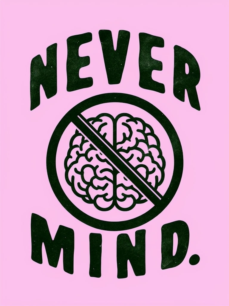 Bold Never Mind Brain Prohibition Graphic Design Poster
