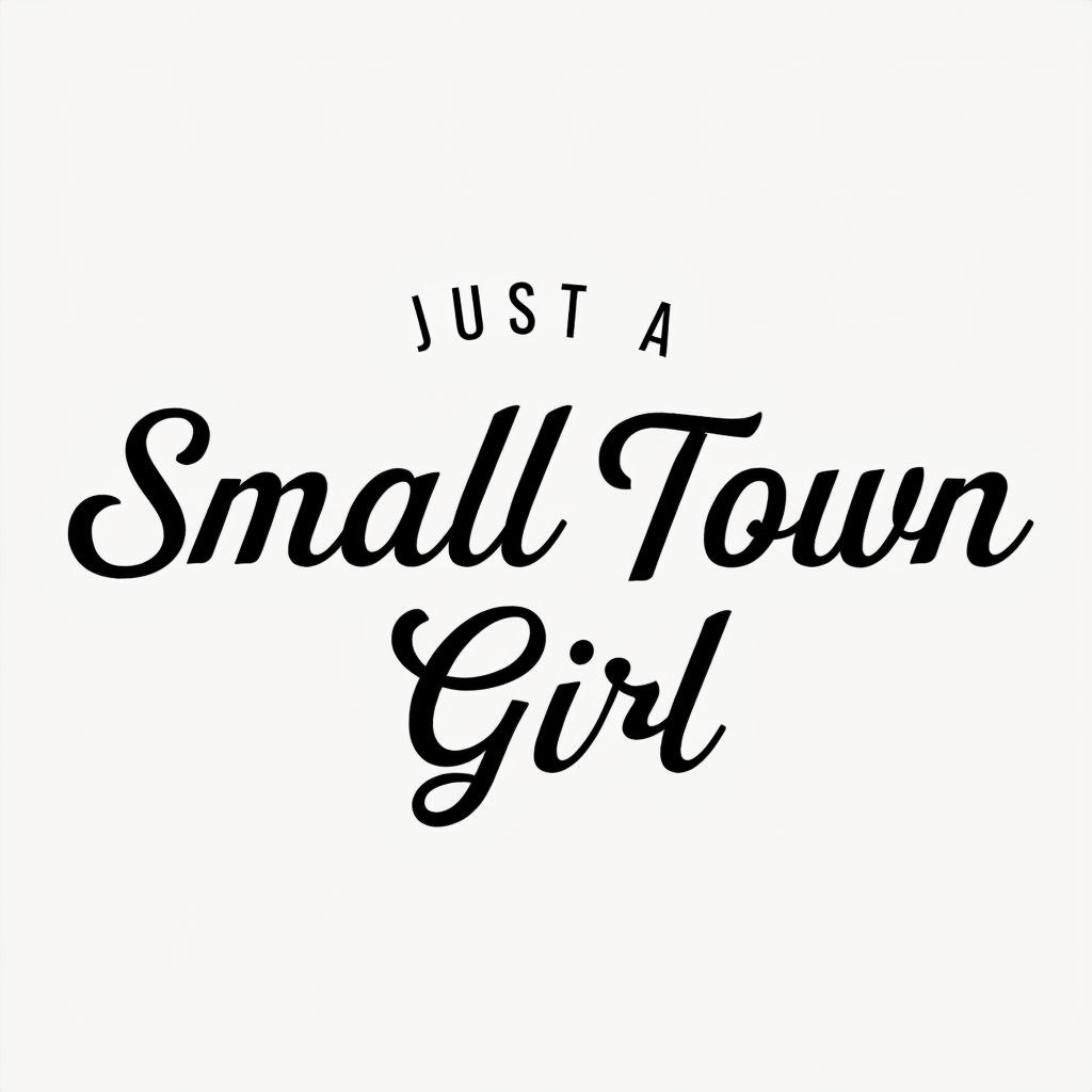 Minimalist 'Just A Small Town Girl' Text Design Mug