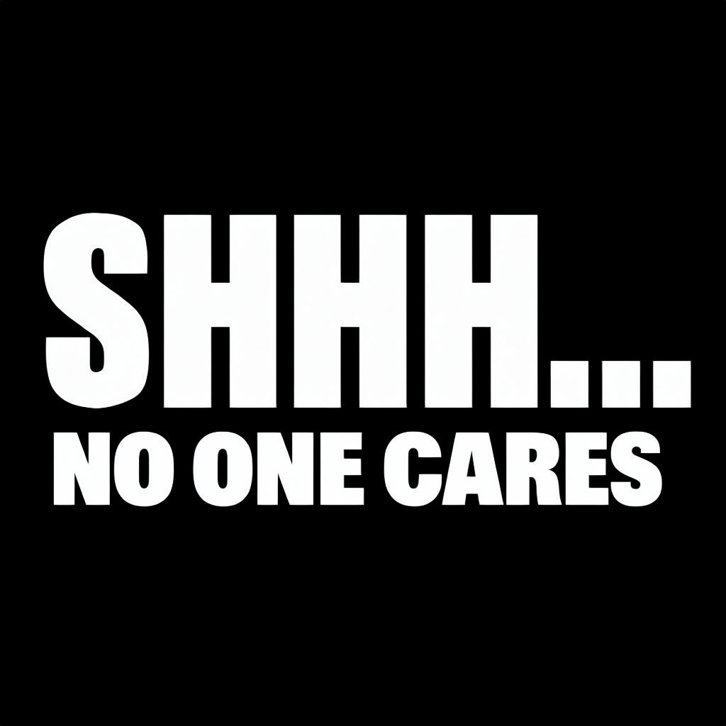 Bold SHHHH... No One Cares Typography Design T-Shirt